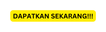 DAPATKAN SEKARANG